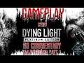 Dying Light Platinum Edition: PC Gameplay Walkthrough Part 1 |No Commentary| (2021)