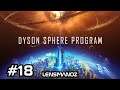 Dyson Sphere Program - Ep 18 | Gas Giant Harvest