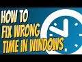 How To FIX Windows Clock Showing The Wrong Time 2018 Tutorial