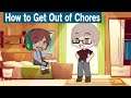 How To Get Out Of Chores | Gacha Club Skit #1
