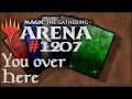 Let's Play Magic the Gathering: Arena - 1207 - You over Here