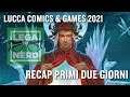 Lucca Comics & Games 2021 Recap primi due giorni | Lega Nerd