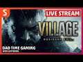 Resident Evil Village on Google Stadia | Live Stream | Dad Time Gaming with EFFTENDO