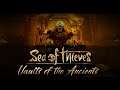 Sea of Thieves | Vaults of the Ancients | Part 1
