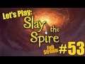 Slay The Spire - I Keep Trying (Full Stream #53) Let's Play