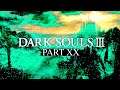 Spacefarer's Guide to Dark Souls 3 ✦ Part 20 (Gameplay)