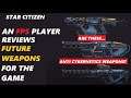 STAR CITIZEN - Anti Cybernetics Weapons revealed? An FPS Players Opinion