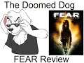 The Doomed Dog: FEAR Review