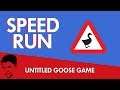 Untitled Goose Game Glitchless speed run (20:51)