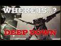 Where is Deep Down? [What Happened to Deep Down?]