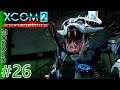 XCOM 2 THE HIVE #26 Oh No Not Him Operation Falling Shield