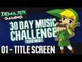 01 — Title Screen Music | 30-Day Video Game Music Challenge (Hard Mode)