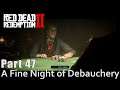 #47 A Fine Night of Debauchery. Red Dead Redemption 2 Chapter 4. Walkthrough Gameplay RDR 2 PC Ultra