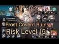 【Arknights】 【CC#2 Blade】 【Day 1】 Frost Covered Ruins Risk Level 15 (Max Risk)