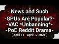 GPUs Are Popular, VAC Unbanning The Pros, PoE Drama, and more! - News and Such (April 11-17 2021)