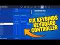 How to fix keybinds glitch in fortnite Season 8 | Keyboad & Controller