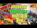 How To Properly Uninstall Mods Ark Survival Evolved (Steam)