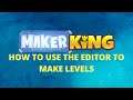 MakerKing Tutorial: How to use the Editor & Public Levels