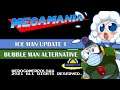 Mega Mania Ice Man Stage Update 1 & Bubble Man Stage Alternative Trailer