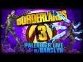 PaleRider Live w/Darslyn: Borderlands 3 - Ep 3