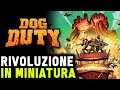 RIVOLUZIONE IN MINIATURA ► DOG DUTY Gameplay ITA
