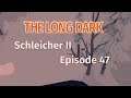 THE LONG DARK 🏔️ Schleicher II · Episode 47 · Wir machen den WEG frei