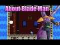 About Blade Man!