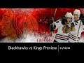 Blackhawks vs Kings Preview 11/16/18