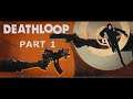 Dropped on My Head | Part 1 | Deathloop