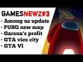 Games newz #3- GTA VI, Vice City remaster, Among us update, PUBG new map, Garena free fire profit