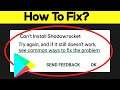 How To Fix Can't Install Shadowrocket Error On Google Play Store in Android & Ios