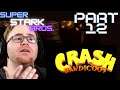 Let's Play Crash Bandicoot part 12 This Game Cheats!! Super Stark Bros.