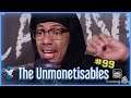 Nick Cannon Cannot Say That - The Unmonetisables #99