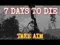 TAKE AIM  |  7 DAYS TO DIE  |  Let's Play  |  Unit 9 Lesson 3