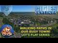 Cities Skylines - Walking Paths are Important - Busy Town - Let's Play - EP3