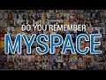 Do You Remember MYSPACE?