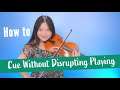 How to Cue Without Disrupting Playing