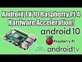 Android TV 10 For The Raspberry Pi 4 With Hardware Acceleration