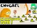 CHUCHEL - MI MANGIANO TUTTI! - Android - (Salvo Pimpo's)