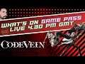 CODE VEIN Gameplay live Stream:What's on Xbox Game pass Live #Codevein #xboxgamepass #livestream