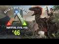 Dink & Dovah Play Ark: Survival Evolved - Ep. 46: Finishing Up Projects