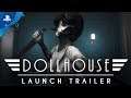 Dollhouse | Launch Trailer | PS4