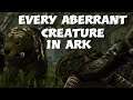 Every aberrant land Creature in ark