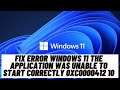 How to Fix Error Windows 11 the Application was unable to start Correctly 0xc0000412 10
