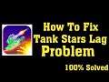 How To Fix Tank Stars App Keeps Lagging Issue Android & Ios - Tank Star App Lag Solve