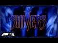 Shivers ▸ #02