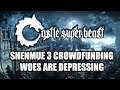 Castle Super Beast Clips: Shenmue 3 Crowdfunding Woes Are Depressing