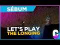 LET'S PLAY | The Longing avec L-F. Sebum