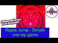 Ripple Jump Simple one tap game Android - геймплей игры Ripple Jump Simple one tap game 🅰🅽🅳🆁🅾🅸🅳🅿🅻🆄🆂👹