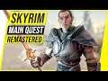 Skyrim Main Quest REMASTERED - MASSIVE UPDATE – (While you wait for The Elder Scrolls 6 Gameplay)